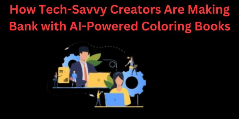 How Tech-Savvy Creators Are Making Bank with AI-Powered Coloring Books