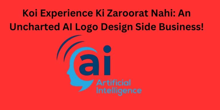 Koi Experience Ki Zaroorat Nahi: An Uncharted AI Logo Design Side Business!